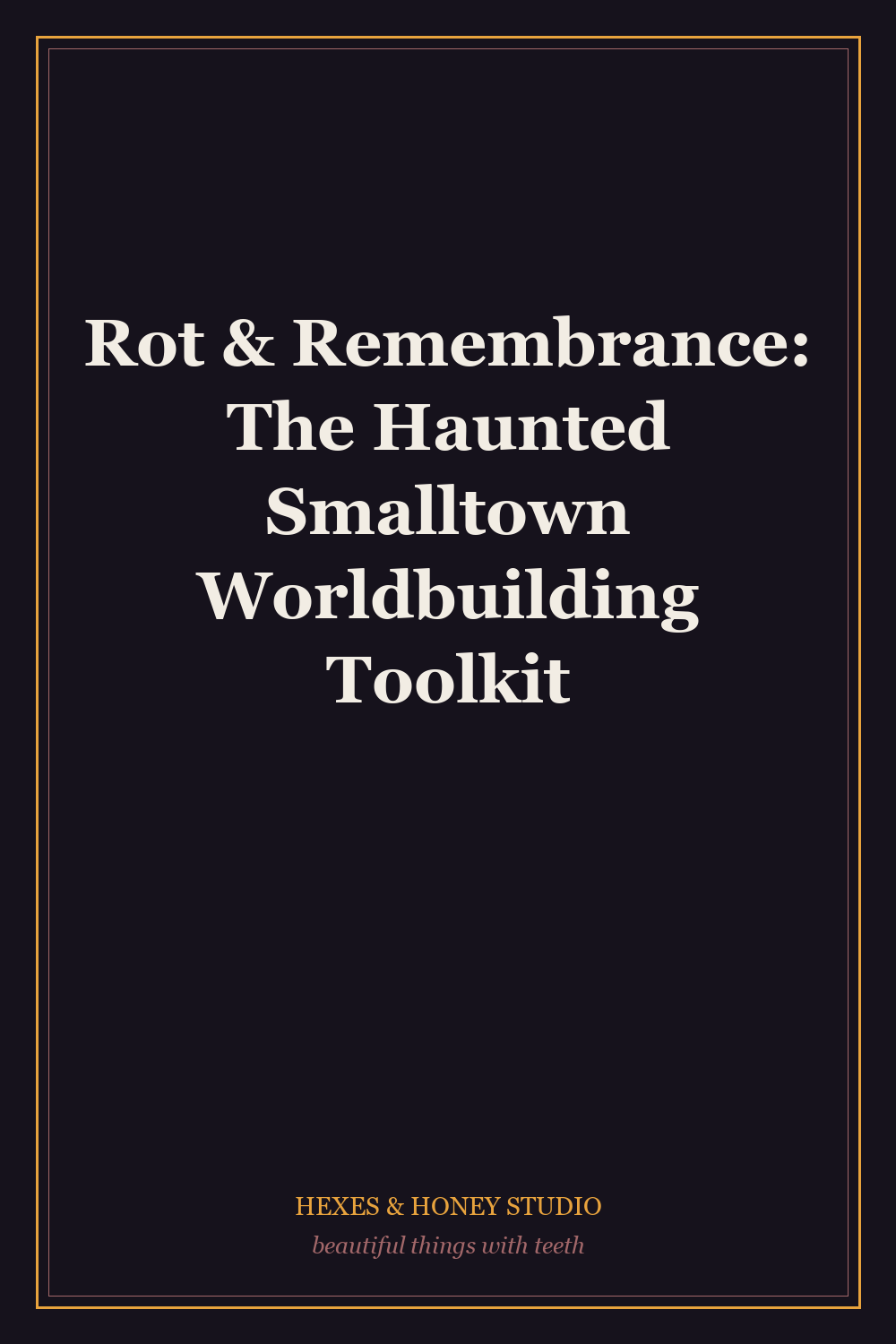 Rot & Remembrance: The Haunted Smalltown Worldbuilding Toolkit