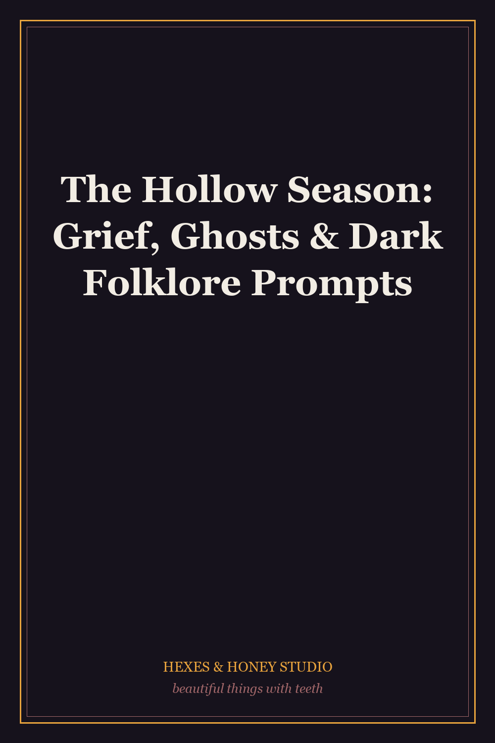 The Hollow Season: Grief, Ghosts & Dark Folklore Prompts